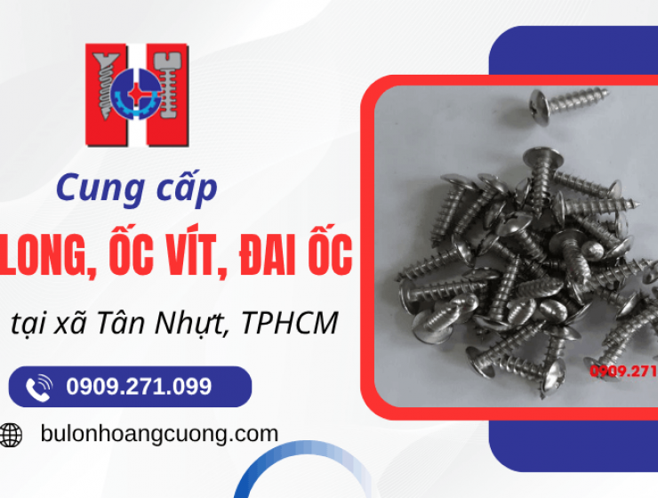 Công ty cung cấp bulong, ốc vít, đai ốc các loại tại xã Tân Nhựt, TPHCM 